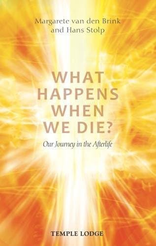 What Happens When We Die?: Our Journey in the Afterlife