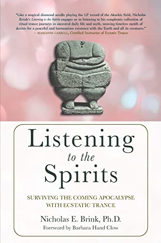 Listening to the Spirits: Surviving the Coming Apocalypse with Ecstatic Trance von Red Elixir