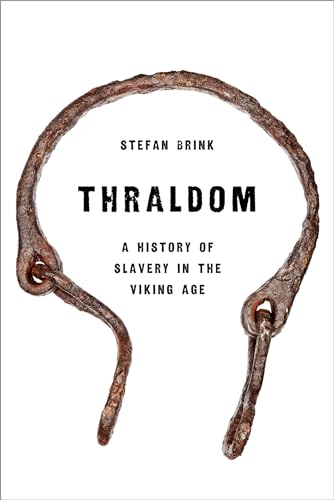 Thraldom: A History of Slavery in the Viking Age von Oxford University Press Inc