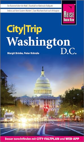 Reise Know-How CityTrip Washington D.C.: Reiseführer mit Stadtplan und kostenloser Web-App von Reise Know-How Rump GmbH