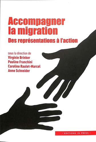 Accompagner la migration: Des représentations à l'action Accompagner la migration: Des représentations à l'action von IN PRESS