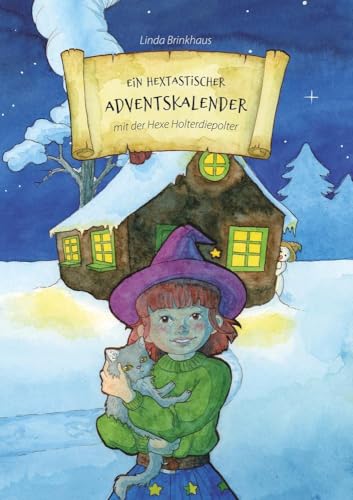 Ein hextastischer Adventskalender: Mit der Hexe Holterdiepolter