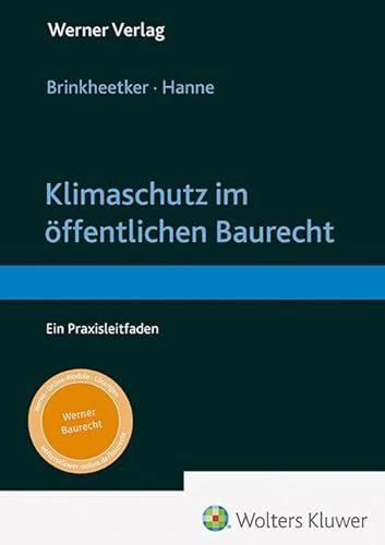 Klimaschutz im öffentlichen Baurecht: Ein Praxisleitfaden von Werner