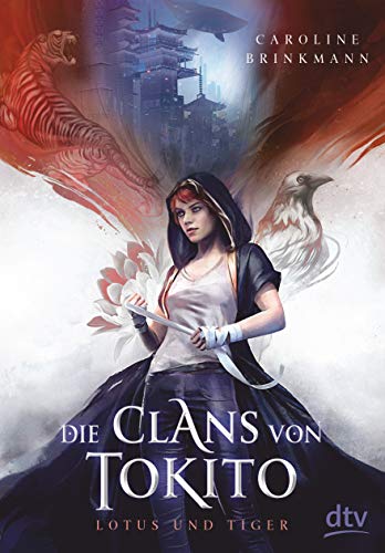 Die Clans von Tokito – Lotus und Tiger von dtv Verlagsgesellschaft