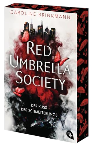 Red Umbrella Society – Der Kuss des Schmetterlings: Der atemberaubende Auftakt der Urban Fantasy-Dilogie - Mit gestaltetem Farbschnitt in limitierter Auflage (Die-Red-Umbrella-Society-Reihe, Band 1)