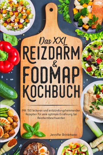 Das XXL Reizdarm & Fodmap Kochbuch: Mit 150 leckeren und entzündungshemmenden Rezepten für eine optimale Ernährung bei Reizdarmbeschwerden von Independently published