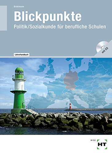 Blickpunkte - Politik: Sozialkunde für berufliche Schulen - Lehrerhandbuch mit CD von Handwerk + Technik GmbH