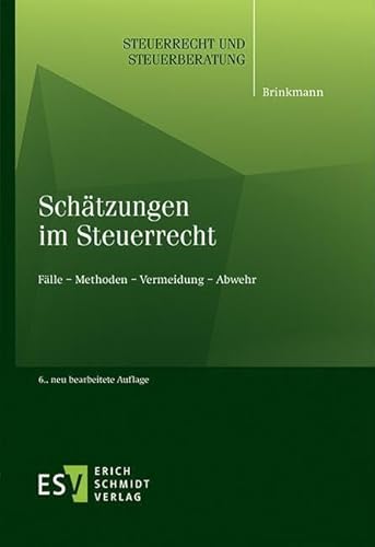 Schätzungen im Steuerrecht: Fälle – Methoden – Vermeidung – Abwehr (Steuerrecht und Steuerberatung) von Schmidt, Erich Verlag