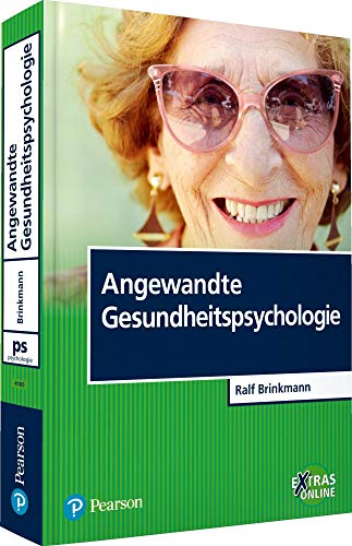 Angewandte Gesundheitspsychologie: Extras online (Pearson Studium - Psychologie)