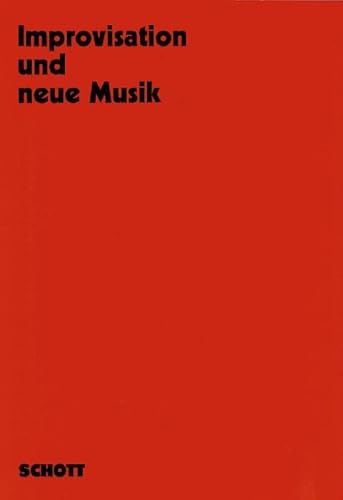 Improvisation und neue Musik: 8 Kongressreferate. Band 20. (Veröffentlichungen des Instituts für Neue Musik und Musikerziehung, Darmstadt, Band 20)