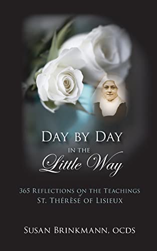 Day by Day in the Little Way: 365 Reflections on the Teachings of St. Therese of Lisieux von Catholic Life Institutes Press