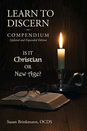 The Learn to Discern Compendium: Is it Christian or New Age? von Catholic Life Institutes Press