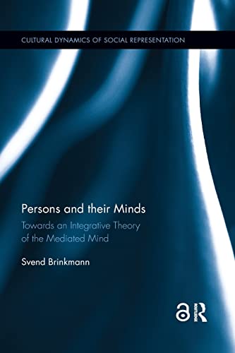 Persons and their Minds: Towards an Integrative Theory of the Mediated Mind (Cultural Dynamics of Social Representation) von Routledge