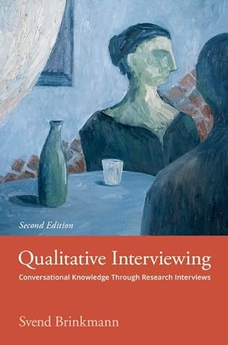 Qualitative Interviewing: Conversational Knowledge Through Research Interviews von Oxford University Press Inc