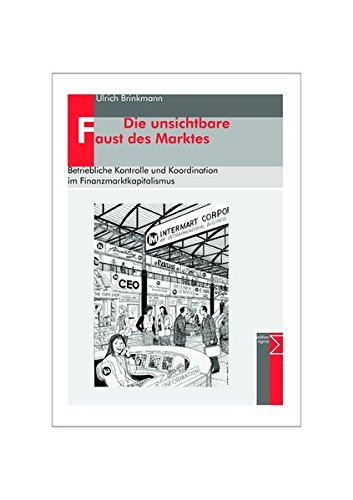 Die unsichtbare Faust des Marktes: Betriebliche Kontrolle und Koordination im Finanzmarktkapitalismus