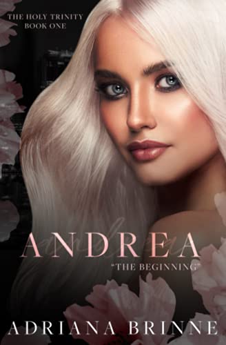 Andrea "The Beginning" (Holy Trinity, #1) (Unholy Trinity, Band 1)
