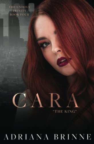 Cara: The King (Unholy Trinity, Band 4)
