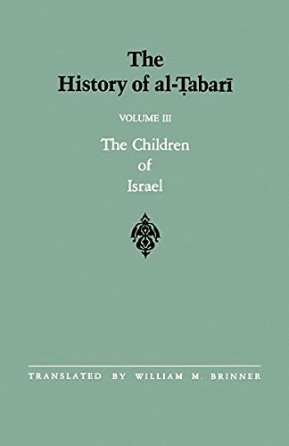 The History of al-Tabari Vol. 3: The Children of Israel (SUNY series in Near Eastern Studies, Band 3)