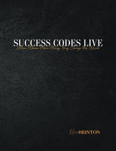 Success Codes Live: When Women Make Money, They Change the World. von Joan of Arc Publishing