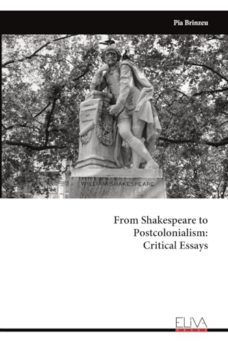 From Shakespeare to Postcolonialism: Critical Essays von Eliva Press