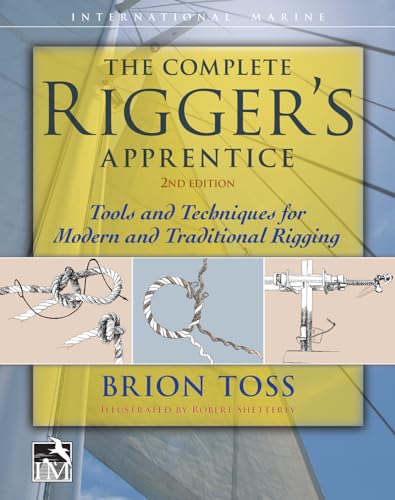 The Complete Rigger's Apprentice: Tools and Techniques for Modern and Traditional Rigging, Second Edition von MCGRAW-HILL PROFESSIONAL