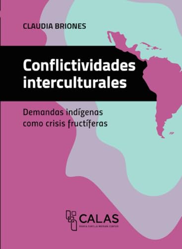 Conflictividades interculturales: Demandas indigenas como crisis fructiferas von Editorial Universidad de Guadalajara