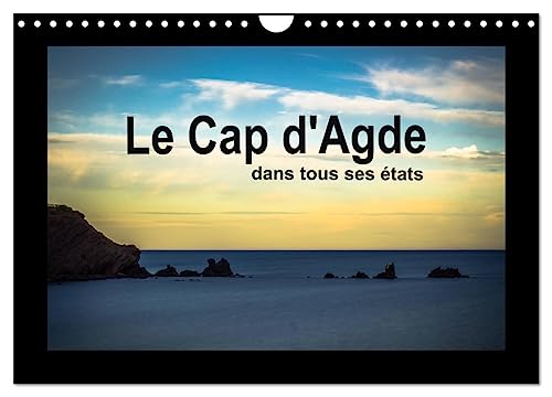 Le Cap d'Agde dans tous ses états (Calendrier mural 2025 DIN A4 vertical), CALVENDO calendrier mensuel: Entre ports et plages, Le Cap d'Agde est la capitale des vacances von Calvendo