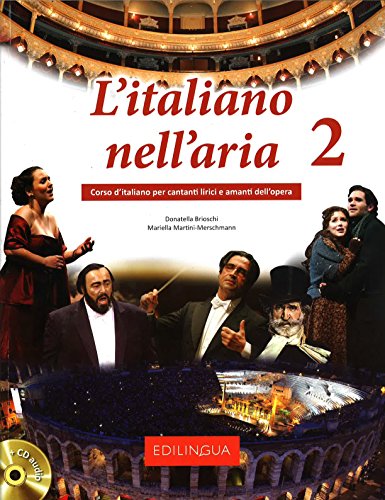 L'Italiano nell'aria.Vol.2: Corso d'italiano per cantanti lirici e amanti dell'opera