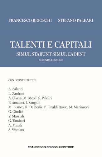 Talenti e capitali. Simul stabunt simul cadent von Brioschi