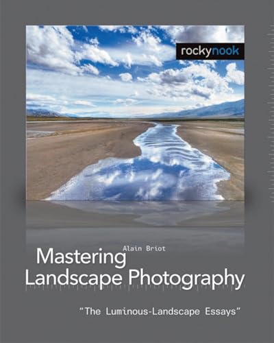 Mastering Landscape Photography: The Luminous-Landscape Essays