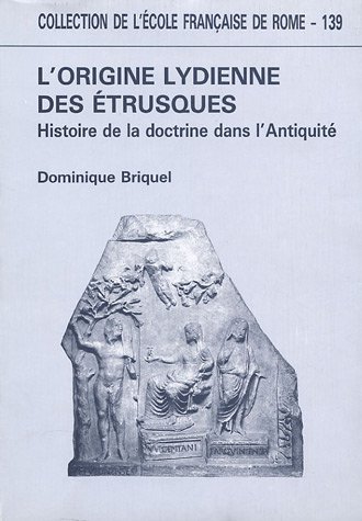 L'origine lydienne des Etrusques: Histoire de la doctrine dans l'Antiquité von Ecole Française de Rome