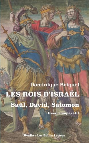 Les Rois d'Israël. Saül, David, Salomon: Essai comparatif von BELLES LETTRES