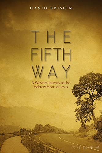 The Fifth Way: A Western Journey to the Hebrew Heart of Jesus von Createspace Independent Publishing Platform