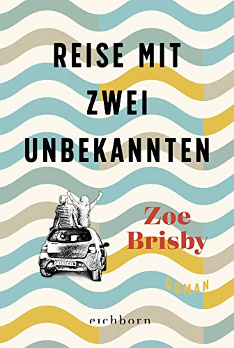 Reise mit zwei Unbekannten: Roman von Eichborn Verlag