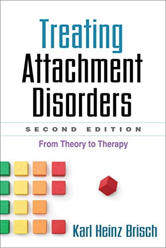 Treating Attachment Disorders, Second Edition: From Theory to Therapy von Taylor & Francis