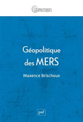 Géopolitique des mers: Gouverner l'autre partie du monde von PUF