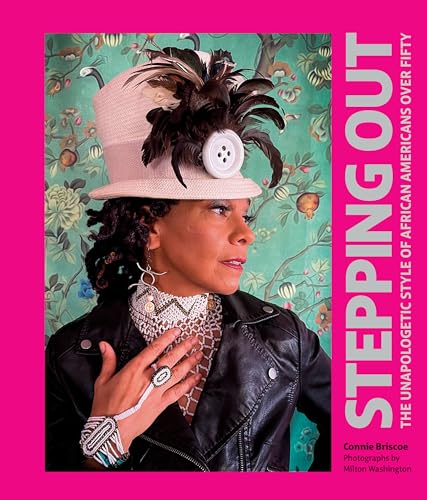 Stepping Out: The Unapologetic Style of African Americans over Fifty von Clarkson Potter