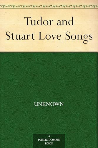 Tudor and Stuart Love Songs von Anson Street Press