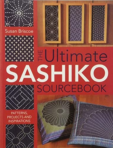 The Ultimate Sashiko Sourcebook: Patterns, Projects and Inspirations von David & Charles