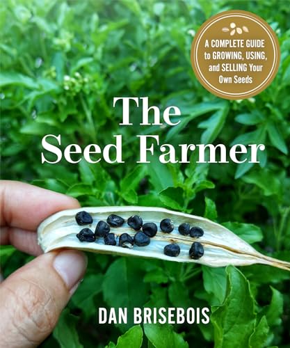 The Seed Farmer: A Complete Guide to Growing, Using, and Selling Your Own Seeds von New Society Publishers