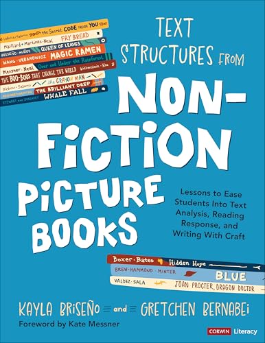 Text Structures from Nonfiction Picture Books: Lessons to Ease Students Into Text Analysis, Reading Response, and Writing with Craft (Corwin Literacy) von Corwin Press Inc