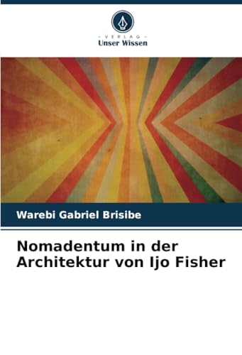 Nomadentum in der Architektur von Ijo Fisher von Verlag Unser Wissen