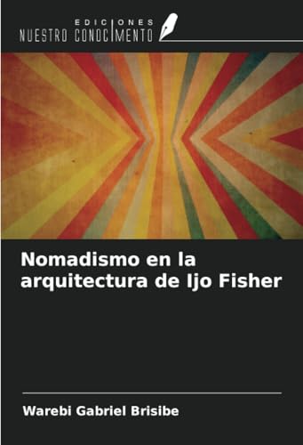 Nomadismo en la arquitectura de Ijo Fisher von Ediciones Nuestro Conocimiento