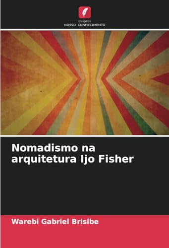 Nomadismo na arquitetura Ijo Fisher: DE von Edições Nosso Conhecimento