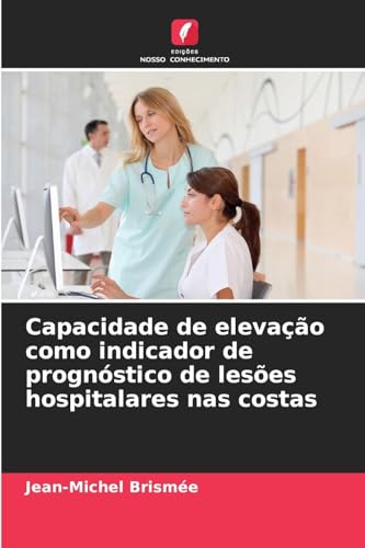 Capacidade de elevação como indicador de prognóstico de lesões hospitalares nas costas von Edições Nosso Conhecimento