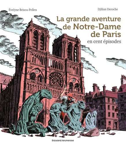 La grande aventure de Notre-Dame de Paris en cent épisodes von BAYARD JEUNESSE