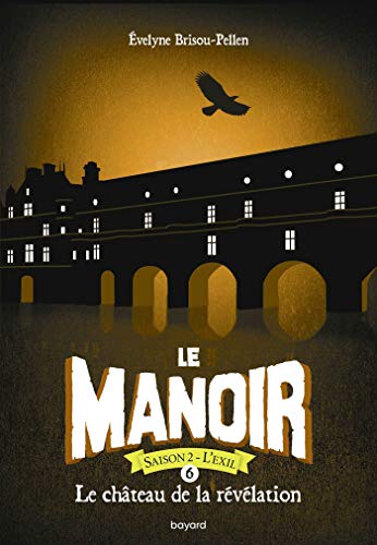 Le manoir saison 2, Tome 06: Le château de la révélation poche von BAYARD JEUNESSE