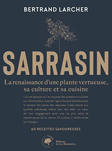 Sarrasin: La renaissance dune plante vertueuse, sa culture et sa cuisine von MARTINIERE BL