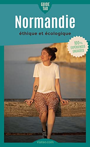 Guide Tao Normandie: un voyage éthique et écologique von VIATAO