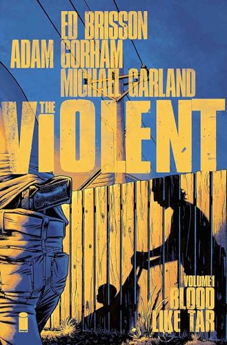The Violent Volume 1: Blood Like Tar von Image Comics